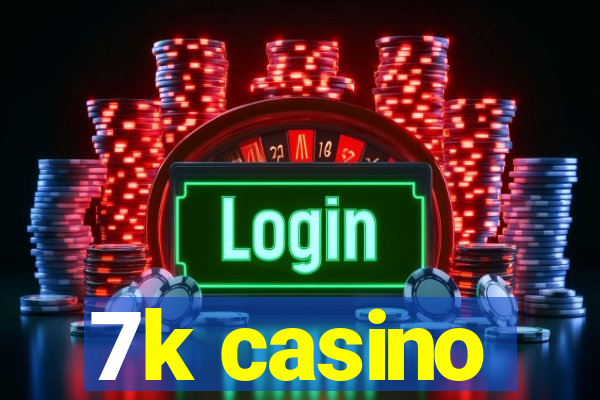 7k casino