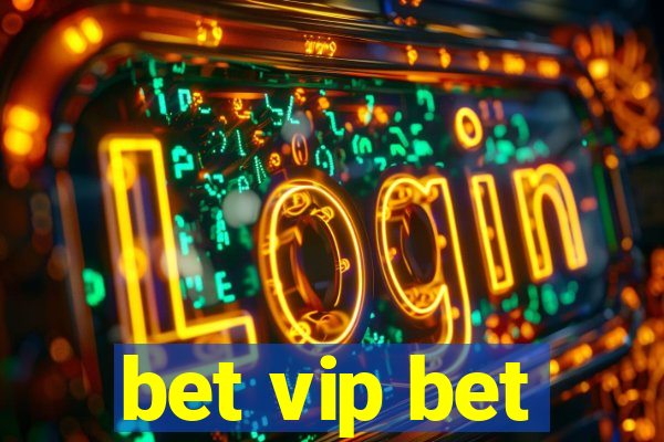 bet vip bet