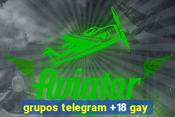 grupos telegram +18 gay