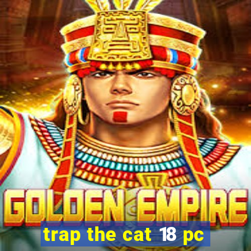 trap the cat 18 pc