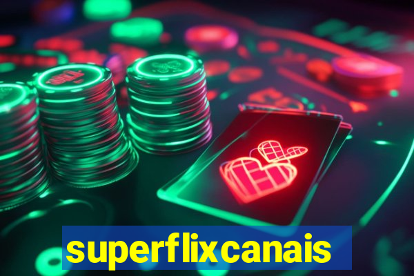 superflixcanais