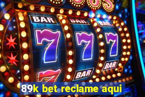 89k bet reclame aqui