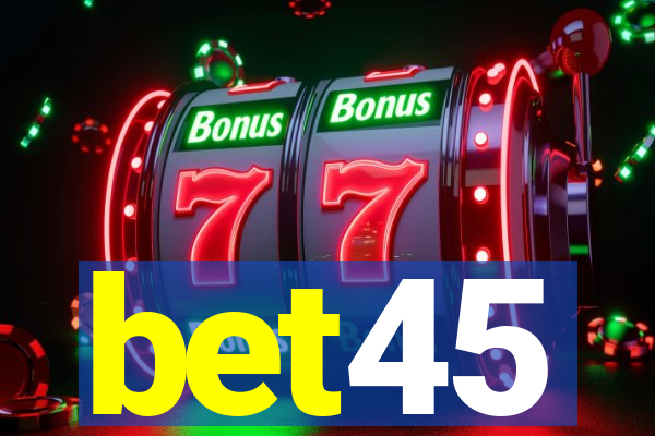 bet45