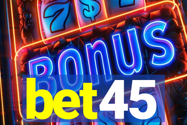 bet45