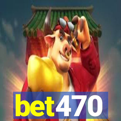 bet470