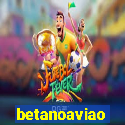 betanoaviao