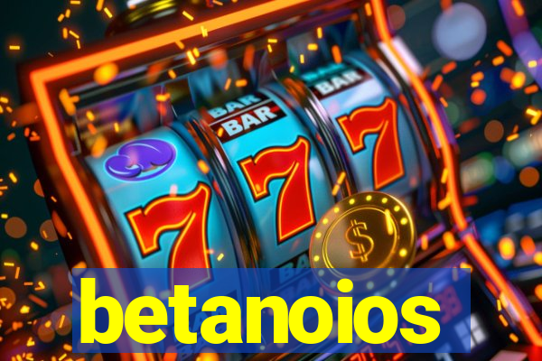 betanoios