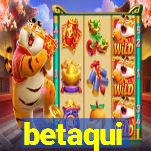 betaqui