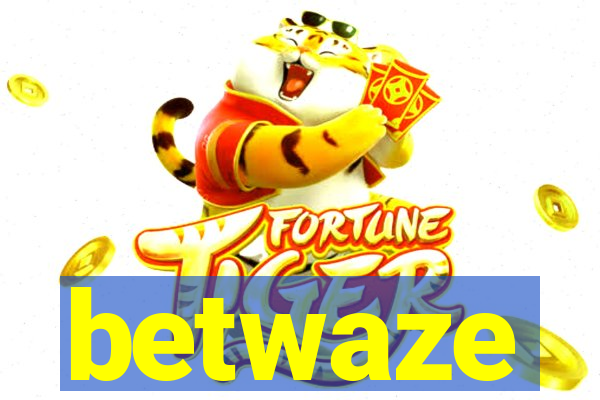 betwaze