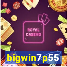 bigwin7p55