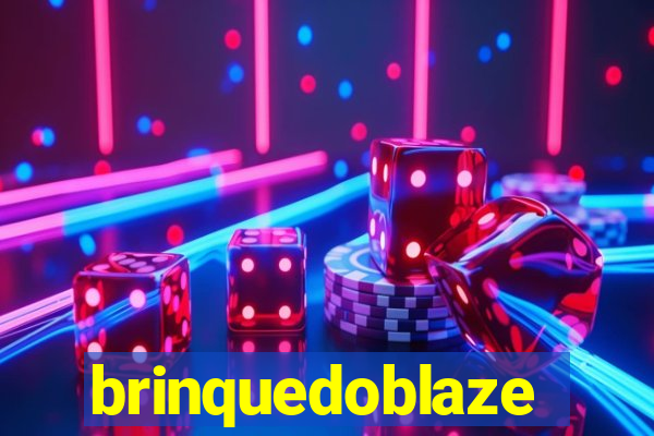 brinquedoblaze