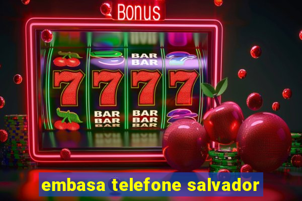 embasa telefone salvador