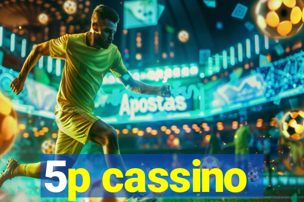 5p cassino