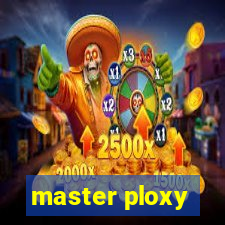 master ploxy