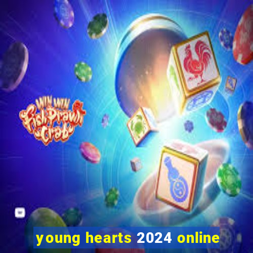 young hearts 2024 online