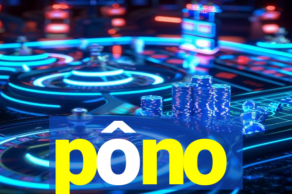 pôno