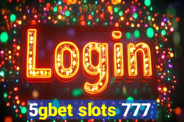 5gbet slots 777