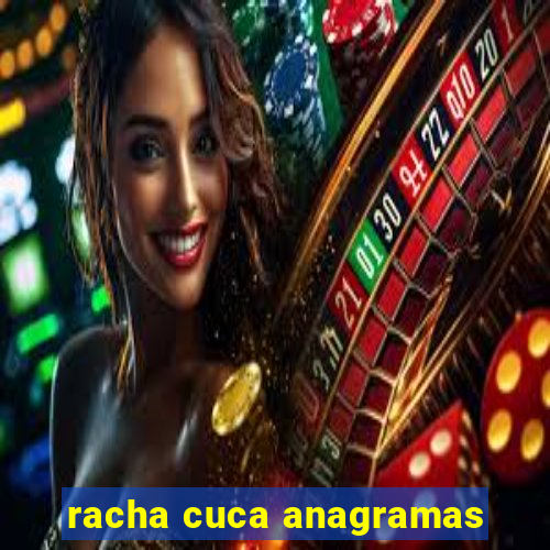 racha cuca anagramas