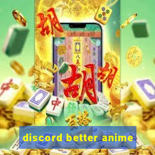 discord better anime