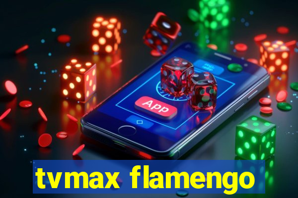 tvmax flamengo