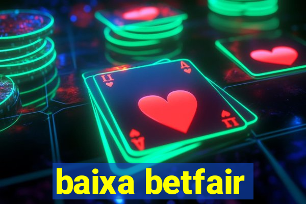 baixa betfair