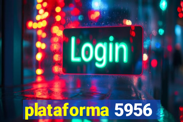 plataforma 5956