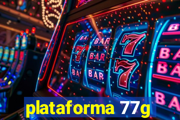 plataforma 77g