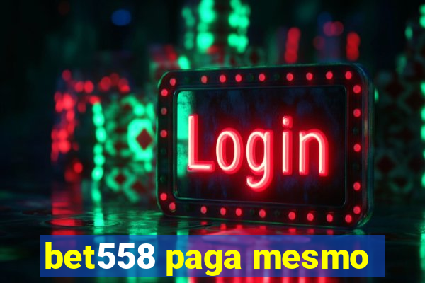 bet558 paga mesmo