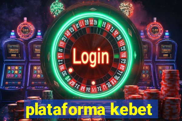 plataforma kebet