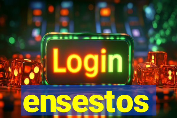 ensestos