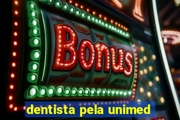 dentista pela unimed