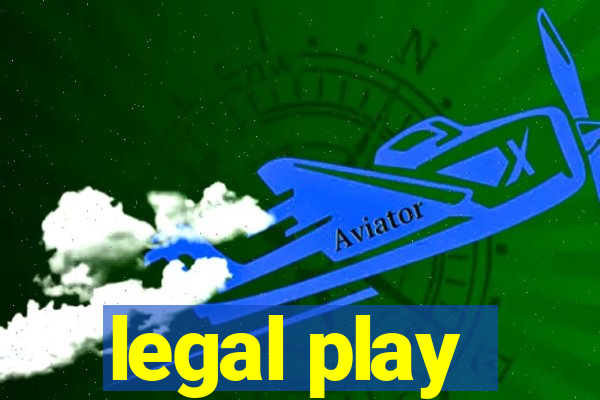 legal play