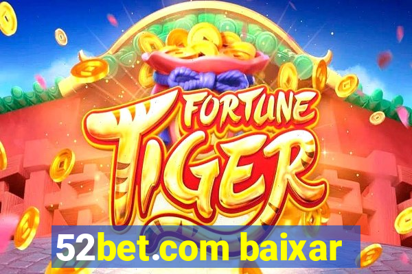 52bet.com baixar