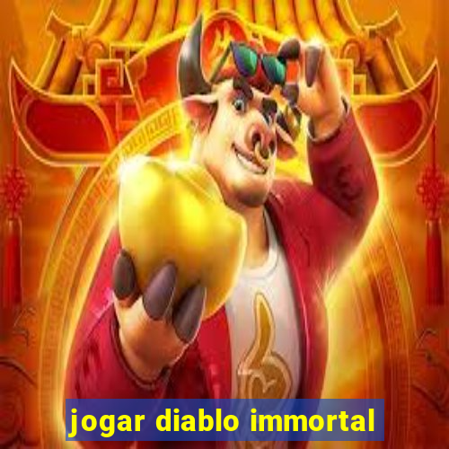 jogar diablo immortal