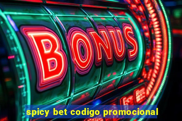 spicy bet codigo promocional