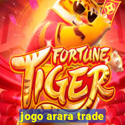 jogo arara trade