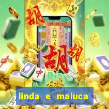 linda e maluca orochi letra