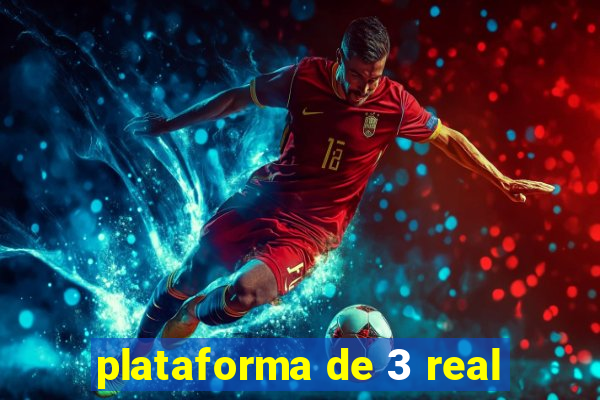 plataforma de 3 real