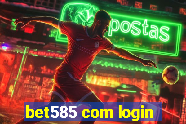 bet585 com login