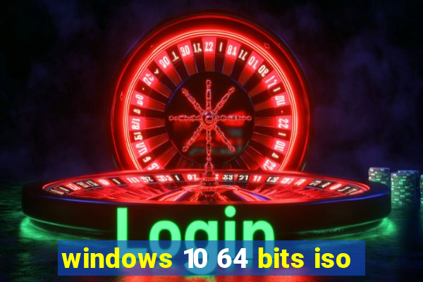 windows 10 64 bits iso