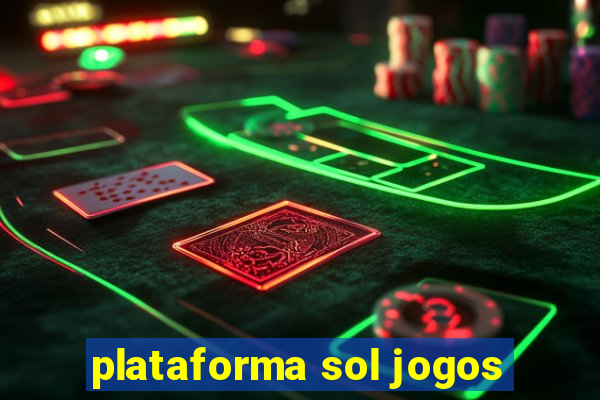 plataforma sol jogos