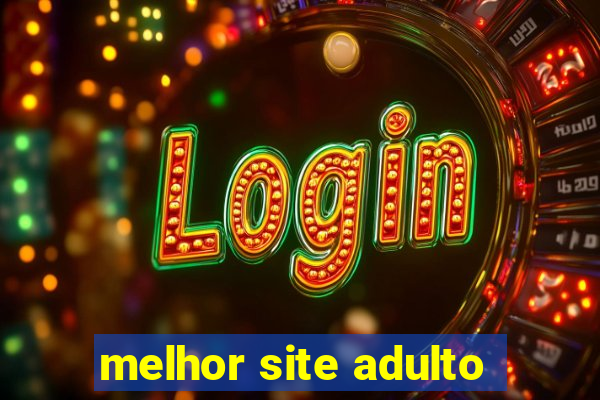 melhor site adulto