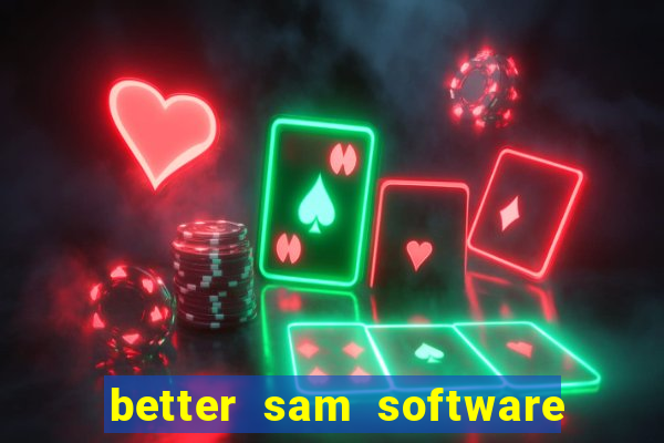 better sam software automatic mouth