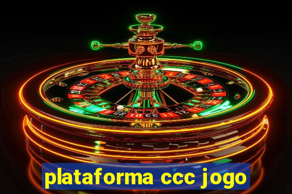 plataforma ccc jogo