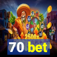 70 bet