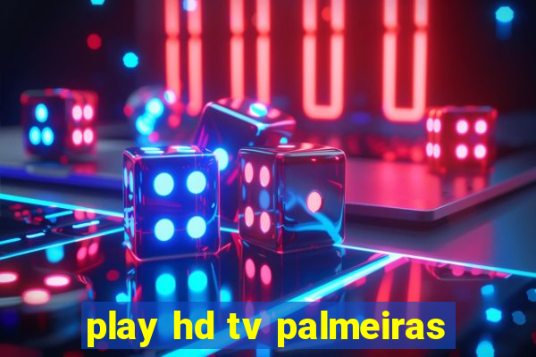 play hd tv palmeiras