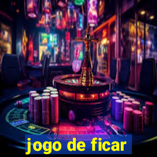 jogo de ficar