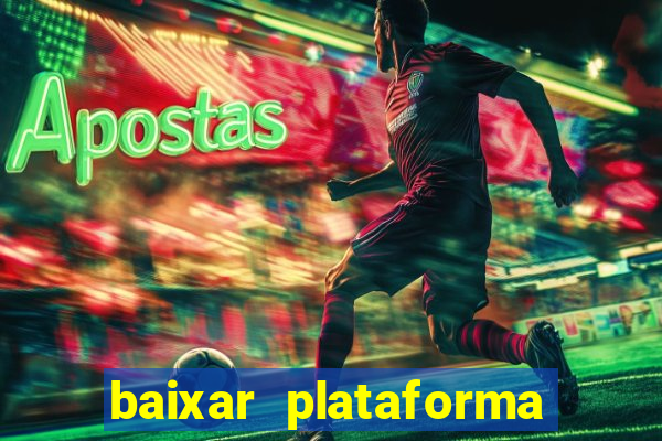 baixar plataforma nova do jogo do tigre