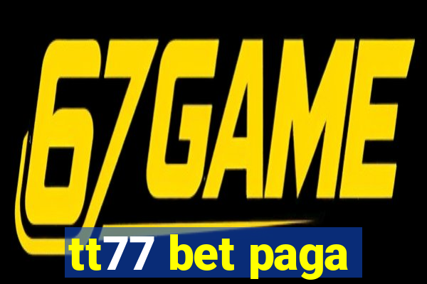 tt77 bet paga