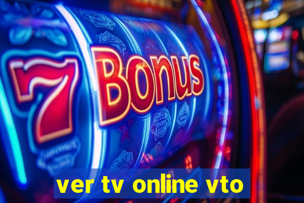 ver tv online vto